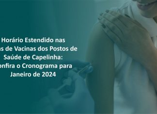 Horário Estendido nas Salas de Vacinas dos Postos de Saúde de Capelinha: Confira o Cronograma para Janeiro de 2024