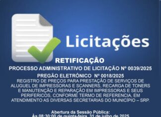 RETIFICAÇÃO – PROCESSO ADMINISTRATIVO DE LICITAÇAO Nº0039/2025 PREGÃO ELETRÔNICO Nº 0018/2025
